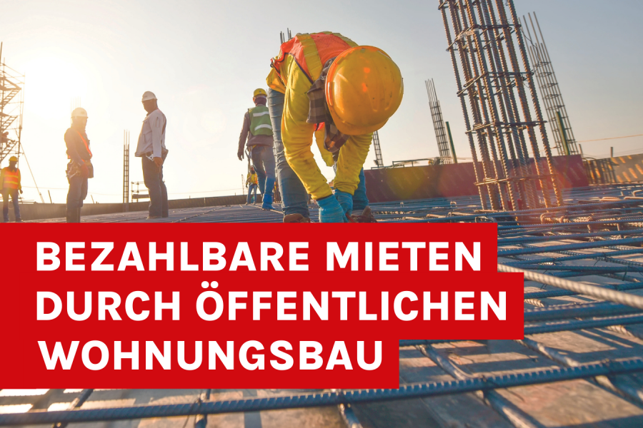 Bezahlbare Mieten durch öffentlichen Wohnungsbau