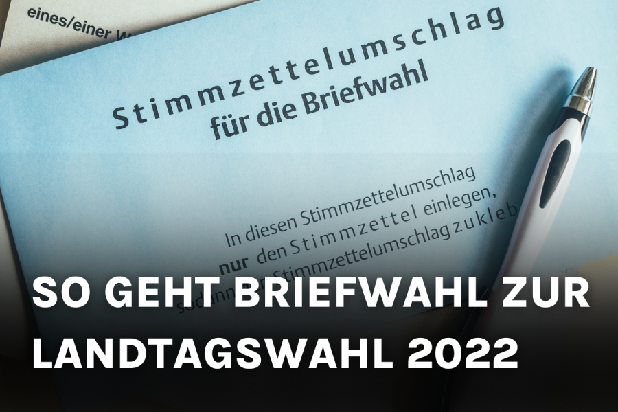 Briefwahl zur Landtagswahl 2022